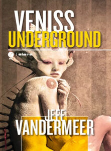 Veniss Underground di Jeff Vandermeer