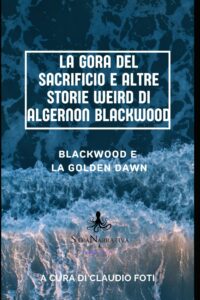 La gora del sacrificio e altre storie weird di Algernon Blackwood