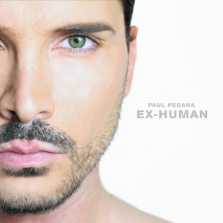 Ex-Human, il nuovo album di Paul Pedana