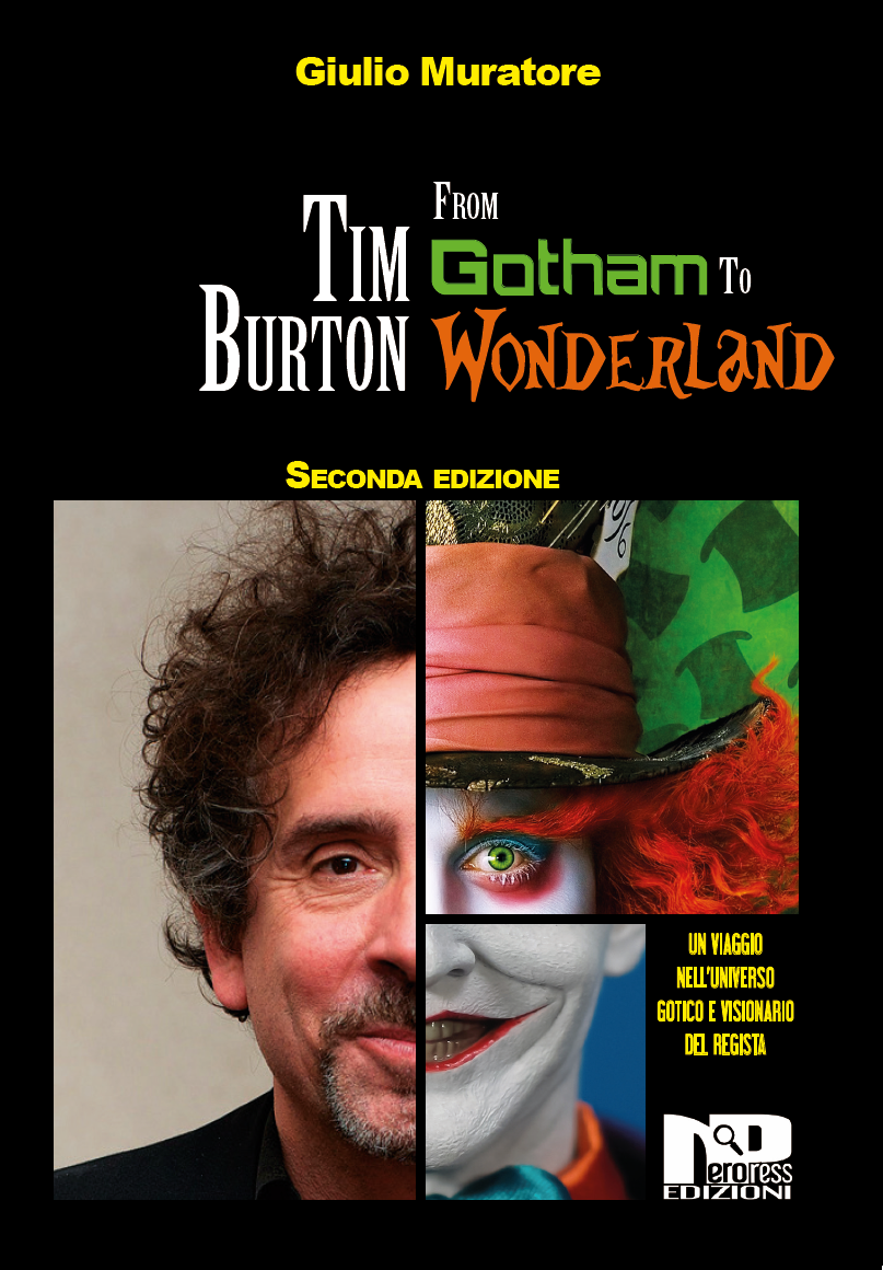 Tim Burton. From Gotham to Wonderland di Giulio Muratore